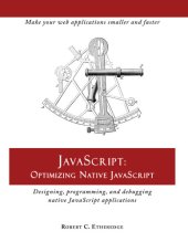 book JavaScript: optimizing native JavaScript: designing, programming, and debugging native JavaScript applications