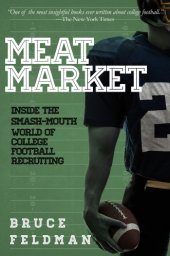 book Meat Market: Inside the Smash-Mouth World of College Football Recruiting