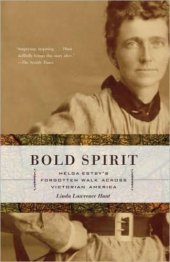 book Bold spirit: Helga Estby's forgotten walk across Victorian America