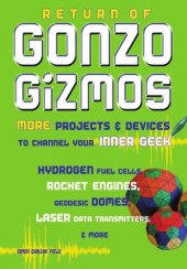 book Return of gonzo gizmos: more projects & devices to channel your inner geek