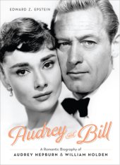 book Audrey and Bill: a romantic biography of Audrey Hepburn & William Holden