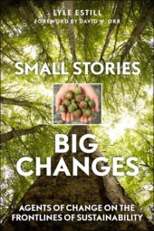 book Small stories, big changes: agents of change on the frontlines of sustainability