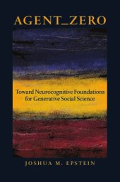 book Agent_Zero: toward neurocognitive foundations for generative social science