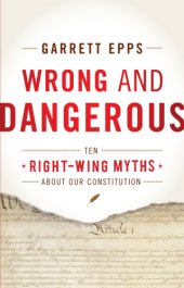 book Wrong and dangerous: ten right-wing myths about our constitution