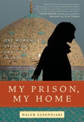 book My prison, my home one woman's story of captivity in Iran