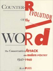 book Counter-revolution of the Word: the Conservative Attack on Modern Poetry, 1945-1960