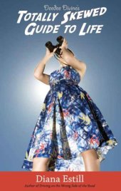book Deedee Divine's Totally Skewed Guide to Life