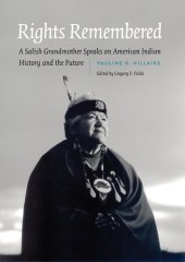 book Rights remembered: a Salish grandmother speaks on American Indian history and the future