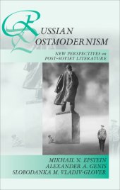 book Russian postmodernism. New perspectives on late Soviet and post-Soviet culture