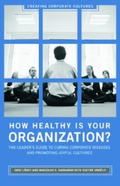 book How healthy is your organization? the leader's guide to curing corporate diseases and promoting joyful cultures