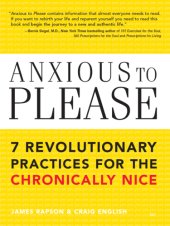 book Anxious to please: 7 revolutionary practices for the chronically nice