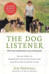 book The dog listener: learn how to communicate with your dog for willing cooperation