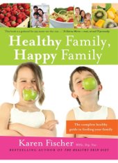 book Healthy family, happy family: the complete healthy guide to feeding your family