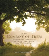 book In the company of trees: honoring our connection to the sacred power, beauty, and wisdom of trees