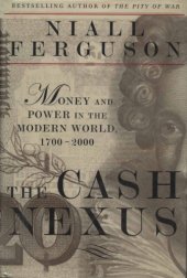 book The cash nexus: money and power in the modern world, 1700-2000