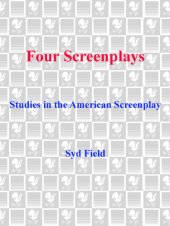 book Four screenplays: studies in the American screenplay