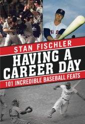 book Having a career day: 101 incredible baseball feats