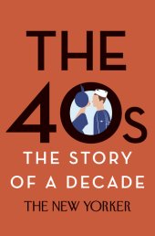 book The 40s: the story of a decade