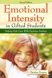 book Emotional intensity in gifted students: helping kids cope with explosive feelings