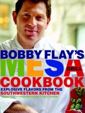 book Bobby Flay's Mesa Grill Cookbook: Explosive Flavors From the Southwestern Kitchen