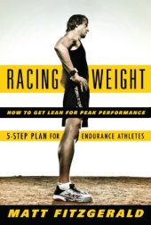 book Racing weight: how to get lean for peak performance, 5-step plan for endurance athletes