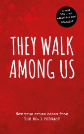 book They walk among us: new true crime cases from the no. 1 podcast