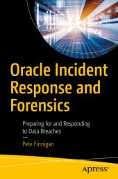 book Oracle Incident Response and Forensics Preparing for and Responding to Data Breaches