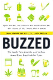 book Buzzed: The Straight Facts About the Most Used and Abused Drugs from Alcohol to Ecstasy