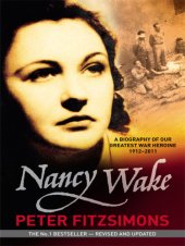 book Nancy Wake Biography Revised Edition