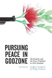 book Pursuing peace in Godzone: Christianity and the peace tradition in New Zealand