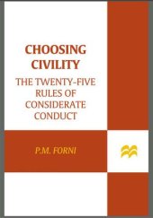 book Choosing Civility: The Twenty-five Rules of Considerate Conduct