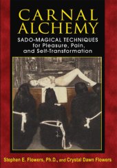 book Carnal alchemy: sado-magical techniques for pleasure, pain, and self-transformation