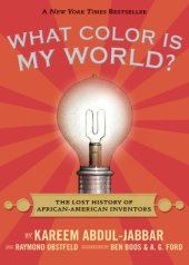 book What color is my world?: the lost history of African-American inventors