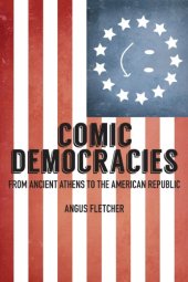 book Comic democracies from ancient Athens to the American republic