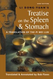 book Li Dong-yuan's Treatise on the Spleen & Stomach: A Translation of the Pi Wei Lun