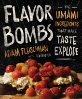 book Flavor bombs: the umami ingredients that make taste explode