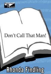 book Don't call that man!: a survival guide to letting go