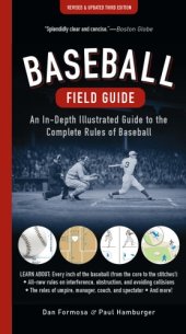 book Baseball Field Guide: an In-Depth Illustrated Guide to the Complete Rules of Baseball