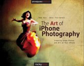 book The art of iPhone photography: creating great photos and art on your iPhone