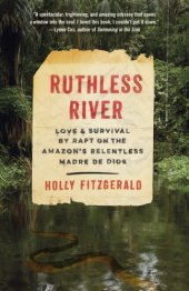 book Ruthless river: love and survival by raft on the Amazon's relentless Madre de Dios