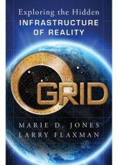 book The Grid: Exploring the Hidden Infrastructure of Reality