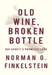 book Old wine, broken bottle Ari Shavit's Promised Land