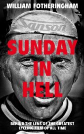 book A Sunday in hell: behind the lens of the greatest cycling film of all time