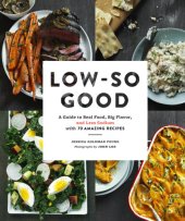 book Low-so good: a guide to real food, big flavor, and less sodium with 70 amazing recipes