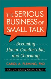 book The serious business of small talk: becoming fluent, comfortable, and charming