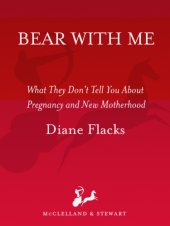 book Bear with me: what they don't tell you about pregnancy and new motherhood