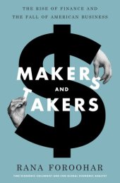 book Makers and takers: the rise of finance and the fall of American business