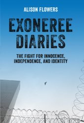 book Exoneree diaries: the fight for innocence, independence, and identity