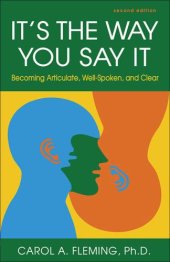 book It's the Way You Say It: Becoming Articulate, Well-spoken and Clear