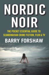 book Nordic noir: the pocket essential guide to Scandinavian crime fiction, film & TV